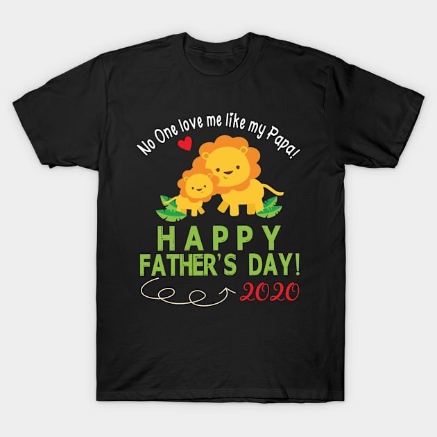 Lions Dancing No One Loves Me Like My Papa Happy Father's Day 2020 Grandpa Grandson Granddaughter T-Shirt by Vietstore18